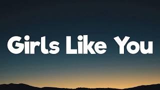 Maroon 5 - Girls Like You (Lyric)