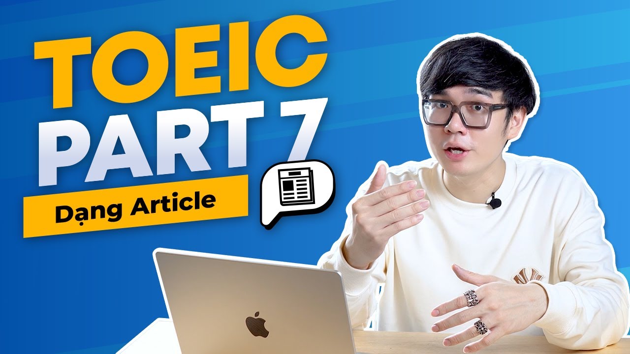 CÁC DẠNG BÀI TOEIC PART 7 | DẠNG 3