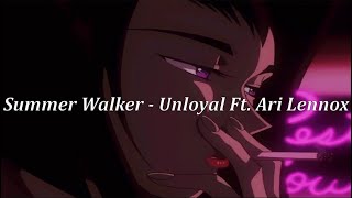 Summer Walker - Unloyal Ft. Ari Lennox (Lyrics)