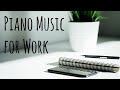 Piano music for work study music deep focus music sleep music relaxing music