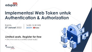 Live. 33 Implementasi Web Token untuk Authentication dan Authorization