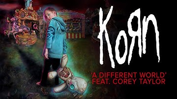 Korn - A Different World (Feat. Corey Taylor) (OFFICIAL VIDEO)