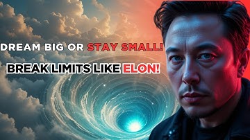 Elon Musk 2025 – Daring to Dream BIG  Life-Changing Motivation to Break All Limits