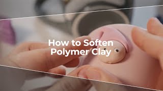 How To Soften Polymer Clay, 6 Easiest Ways