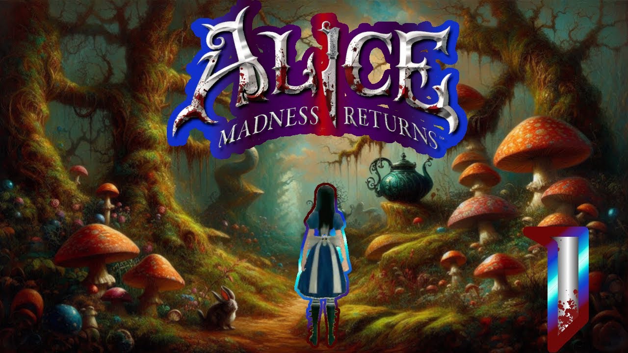 Alice Madness Returns Episode 1 - Down the Rabbit Hole