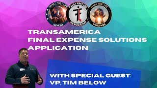 How to complete the Transamerica Final Expense Solutions Application with Vice President, Tim Below