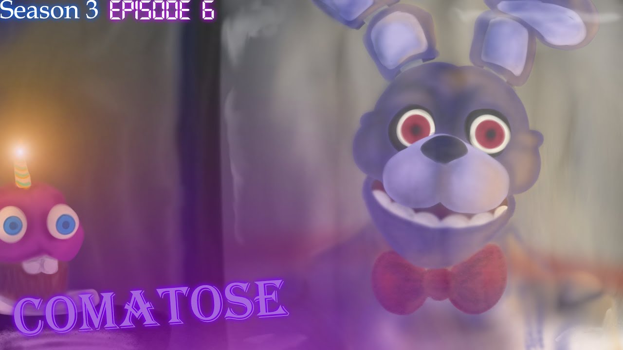 [FNAF SFM] Season 3: Episode 6: Comatose