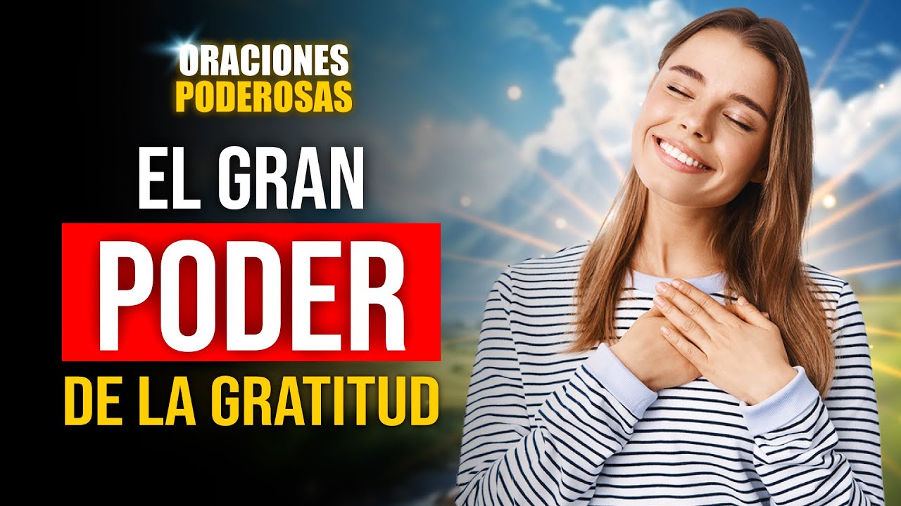 Oraciones Poderosas 🔥 Descubre el Poder Transformador de la Gratitud 🥰🙏 ...