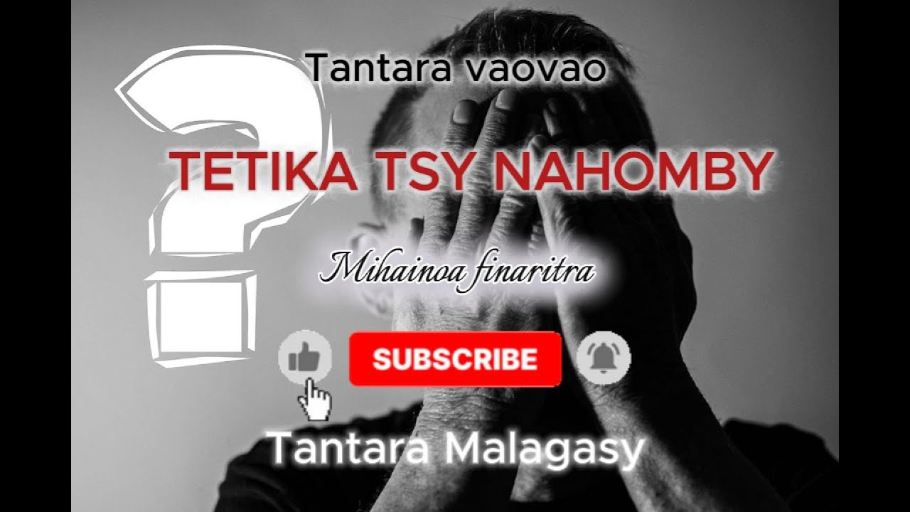 Tantara Malagasy vaovao - TETIKA TSY NAHOMBY - Tantara gasy - Tantara lava - Tantara indray miseho