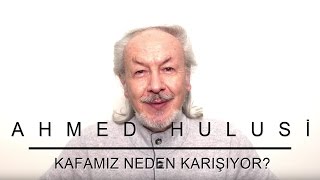 Warum ist unser Kopf verwirrt? - Ahmed Hulusi