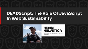 DEADScript: The Role Of JavaScript In Web Sustainability – Henri Helvetica, JSNation 2023