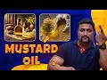 Truth about mustard oil   toxic  or super healthy  