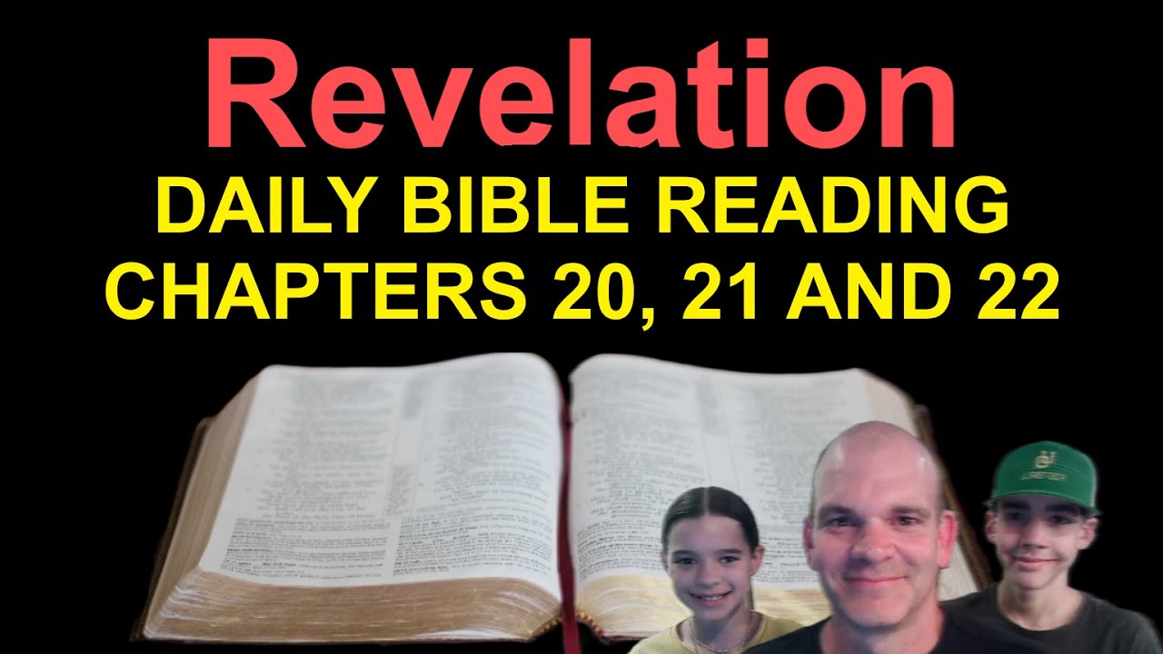 Daily Bible Reading - Revelation 20, 21 and 22 - Episode 104 - YouTube