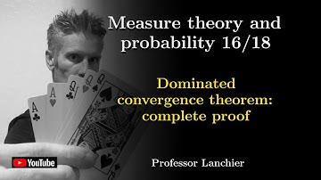 07-16. Measure theory and probability - Dominated convergence theorem: complete proof.