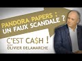 C'est Cash ! Pandora Papers : un faux scandale ?