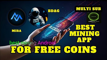 Best Mining App for Android BlockDAG vs MIRA Network the best Airdrop 