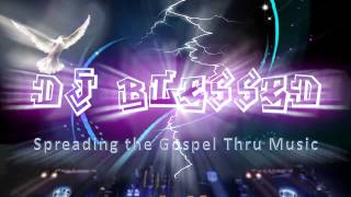 20121222 - DJ Blessed - Gospel/Christian Rap Vol 2.flv