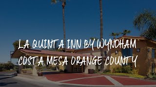La Quinta Inn by Wyndham Costa Mesa Orange County Review - Costa Mesa , United States of America