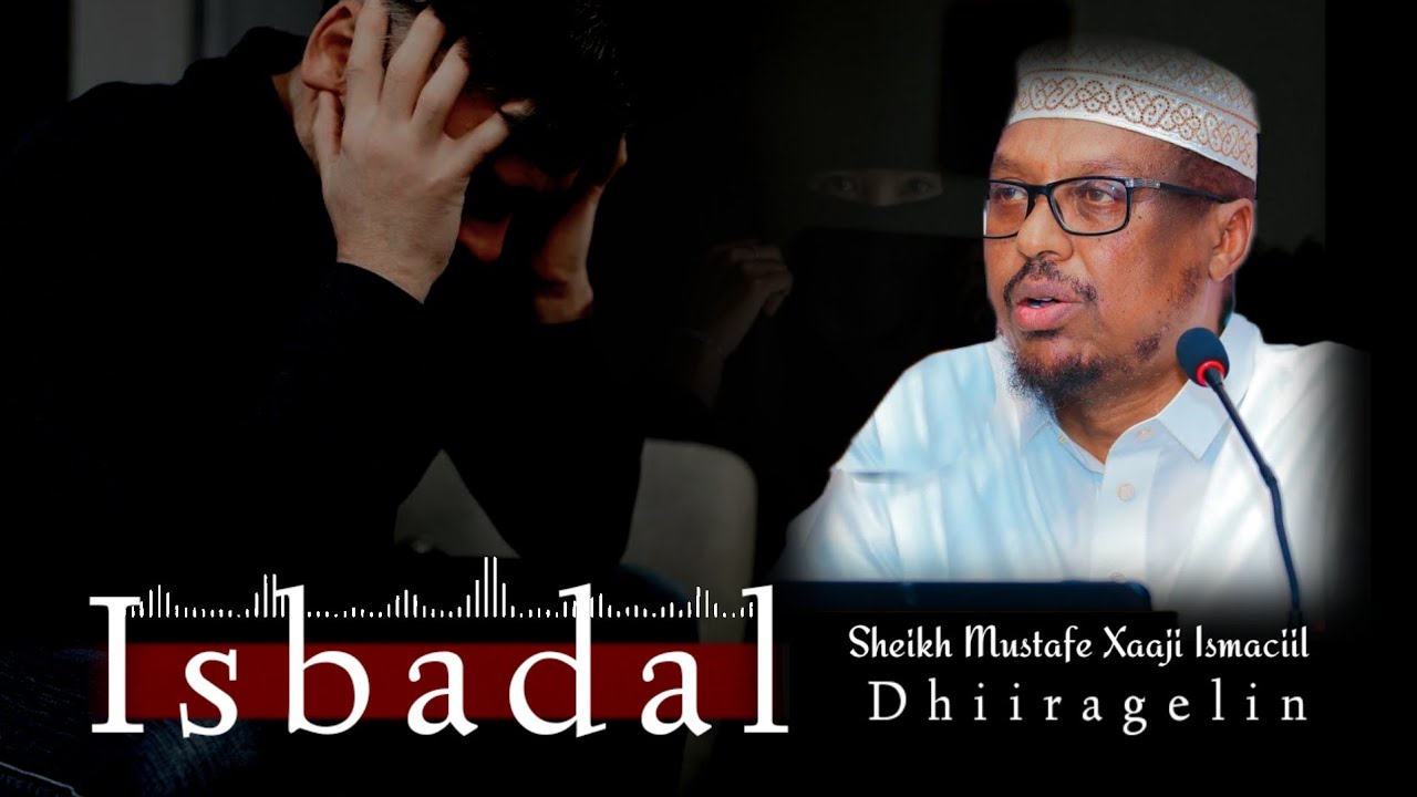 Isbadal Samee 2025 || Kafaaideeyso Waqtiga Dhalinyarada Sheekh Mustafe @OGAALBULSHO #shmustafe