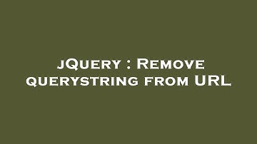 jQuery : Remove querystring from URL