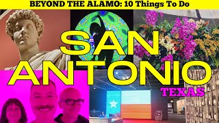 San Antonio, Texas: Beyond The Alamo Travel Guide : 10 Exciting Things To Do