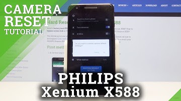 How to Reset Camera in PHILIPS Xenium X588 - Fix Camera Settings