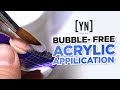 How To Apply Bubble-Free Acrylic