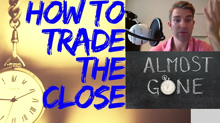 End of Day Trading: How to Trade the Closing Price 30 Minutes 💡 - DayDayNews