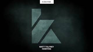 Matt Tolfrey - Hashtag (Original Mix) [KALUKI Exclusive] Resimi