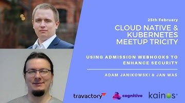 Adam Janikowski & Jan Waś: "Using Admission Webhooks to enhance security"