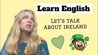 Learn English: What I LOVE most about living in Ireland🤯 [6 things you need to know about Ireland]