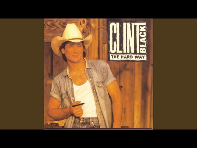 Clint Black - A Woman Has Her Way