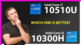 INTEL Core i7 10510U vs INTEL Core i5 10300H Technical Comparison