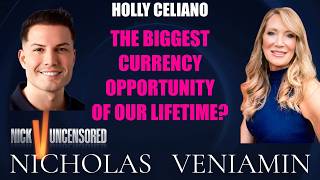Holly Celiano Discusses The Biggest Currency Opportunity  Of Our Lifetime with Nicholas Veniamin