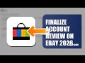 How To Finalize Account Review On eBay 2026 (UPDATED GUIDE)
