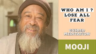 Mooji - Who am I? Lose all FEAR - Guided meditation