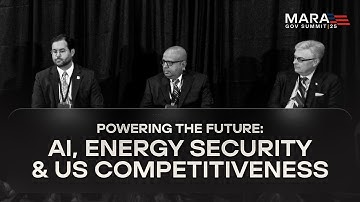 Powering the Future: AI, Energy Security, and U.S. Competitiveness | MARA Government Summit 2025
