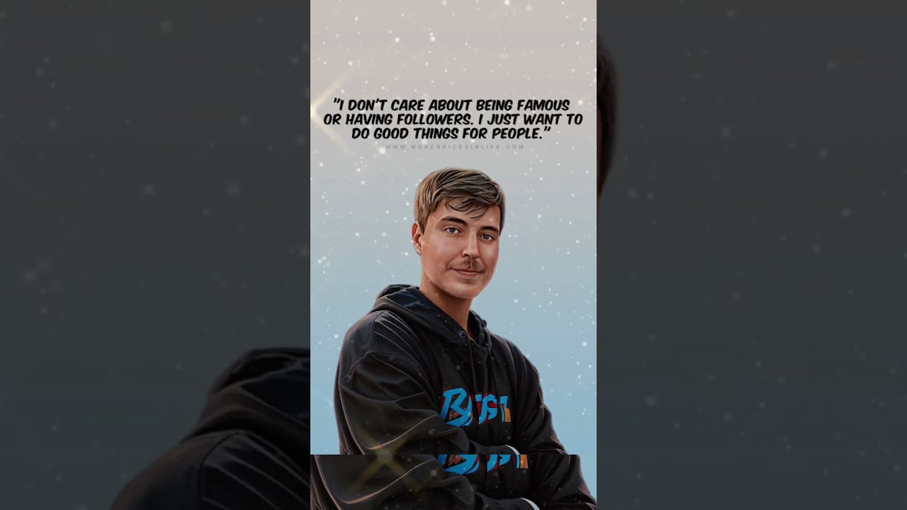 Mr. Beast Quotes that Show his Humble Side 