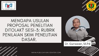 Mengapa Usulan Proposal Penelitian Ditolak? Sesi-3: Rubrik Penilaian Skim Penelitian Dasar.