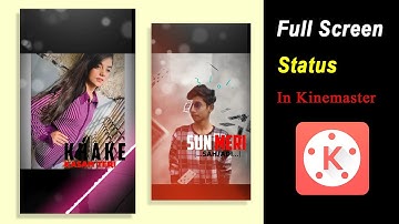 New Full Screen WhatsApp Status Editing in Kinemaster Light Effect | Templates,Effects
