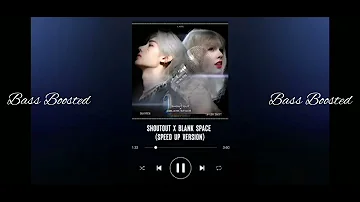 Shoutout X Blank Space (ENHYPEN X Taylor Swift) (Speed Up Version) [BASS BOOSTED]