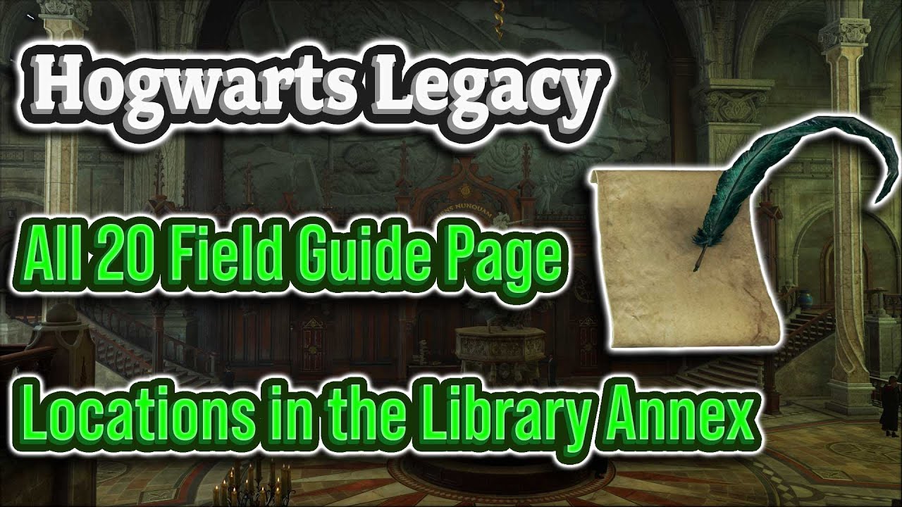 ALL 20 Library Annex Field Guide Pages Hogwarts Legacy 100