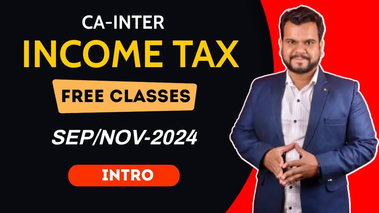 FREE Income Tax Batch For CA Inter || Sep 2024 || Nov 2024 || | As Per ...