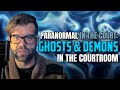 Paranormal in the Court: Ghosts and Demons in the Courtroom