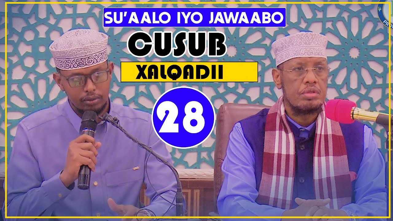 XALQADII 28 | SU'AALO IYO JAWAABO CUSUB || Sh Maxamed Cabdi Umal