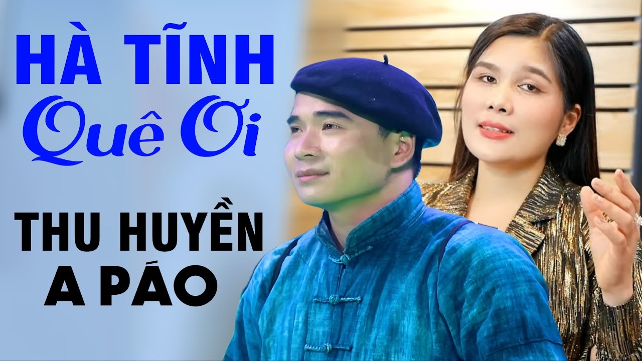 Hà Tĩnh Quê Ơi - A Páo ft NSƯT Bùi Thu Huyền | Song ca ngọt ngào mê say auf YouTube ansehen