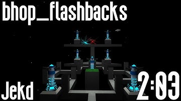 CS:GO BHOP - bhop_flashbacks in 2:03 by Jekd