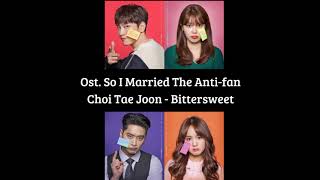 Video thumbnail of "Choi Tae Joon – Bittersweet Lyrics (So I Married The Anti-fan OST) #bittersweet #choitaejoon"