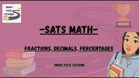 SATS Maths| Fractions, Decimals & Percentages @ Smart Path Tutoring