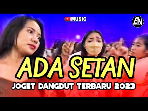 JOGET DANGDUT - ADA SETAN - LAGU ACARA PESTA TERBAIK 2023